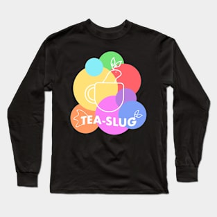 Sea Slug Tea Slug / for tea lovers multicolored Long Sleeve T-Shirt